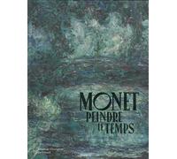 Monet, peindre le temps - Collectif - Gallimard - relié - Catalogue d'exposition