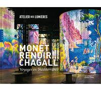 Monet, Renoir... Chagall. Voyages en Méditerranée (publication officielle-L'Atelier des Lumières)