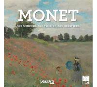 Monet - ses sources, ses themes, ses heritiers - Claude Monet - Beaux Arts Editions - relié - Monographie