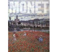 Monet: The Seine and the Sea 1878-1883