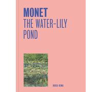 Monet: The Water-Lily Pond (One Painting, One Story)