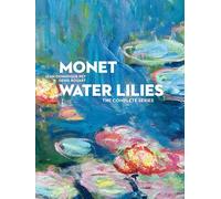 Monet Water Lilies (langue anglaise): The Complete Series