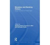 Monetary and Banking History - [Version Originale] Geoffrey E Wood, Terence Mills, Nicholas Crafts, (Auteur)