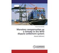 Monetary Compensation As A Remedy In The Wto Dispute Settlement System