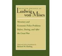 Monetary & Economic Policy Problems Before, During & After the Great War - [Version Originale] Ludwig Von Mises, Richard M Ebeling (Auteur)