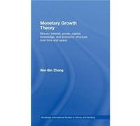 Monetary Growth Theory by WeiBin Zhang Wei-Bin Zhang (Auteur)