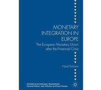 Monetary Integration in Europe: The European Monetary Union after the Financial Crisis (Studies in Economic Transition) - [Livre en VO] Horst Tomann (Auteur)