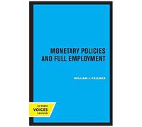 Monetary Policies And Full Employment