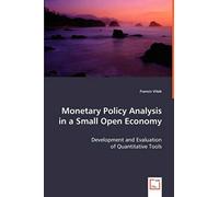 Monetary Policy Analysis In A Small Open Economy