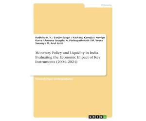 Monetary Policy and Liquidity in India. Evaluating the Economic Impact of Key Instruments (2004-2024)