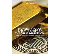 Monetary Policy And The Onset Of The Great Depression