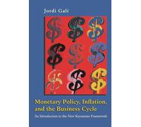 Monetary Policy, Inflation, and the Business Cycle: An Introduction to the New Keynesian Framework