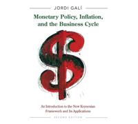 Monetary Policy, Inflation, and the Business Cycle: An Introduction to the New Keynesian Framework and Its Applications