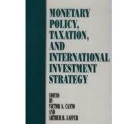 Monetary Policy, Taxation, And International Investment Strategy