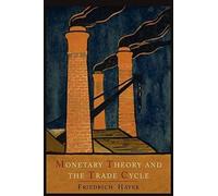 Monetary Theory And The Trade Cycle