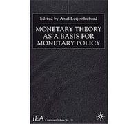 Monetary Theory As a Basis for Monetary Policy, International Economic Association Conference Volumes International Economic Association (Auteur)