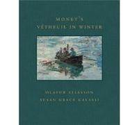 Monets Vetheuil in Winter by Olafur Eliasson Olafur Eliasson (Auteur)