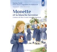 Monette et la blanche hermine: L’enfance de Mère Yvonne-Aimée de Malestroit