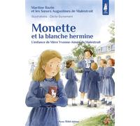 Monette et la blanche hermine: L’enfance de Mère Yvonne-Aimée de Malestroit