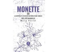 Monette - ou La difficulté d’exister au sein d’une famille très, très nombreuse