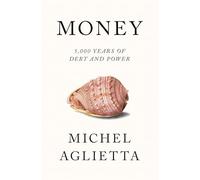 Money: 5,000 Years of Debt and Power