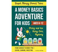 Money Adventures with Finley: A Fun Money Story for Kids that Teaches Saving Budgeting and Beginner Investing to Build Financial Literacy with Finley and Friends