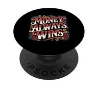 Money Always Wins Réussite de la mentalité monétaire - PopSockets PopGrip Adhésif