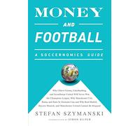 Money and Football: A Soccernomics Guide