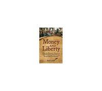 Money And Liberty: How The Framers' Obsession With Protecting Your Money Shaped The Constitution Paperback Book By Rick Lynch
