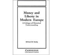 Money and Liberty in Modern Europe William M. Reddy (Auteur)