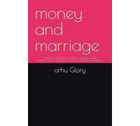 money and marriage: A practical and biblical guidefor couples to build wealth,manage finances,and create a lasting financial legacy.