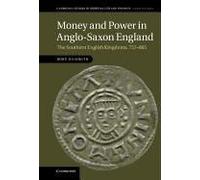 Money And Power In Anglo-Saxon England