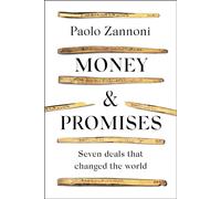 Money and Promises: Seven Deals that Changed the World