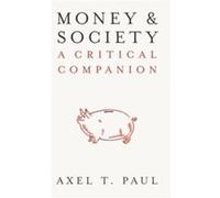 Money and Society by Axel T. Paul Axel T. Paul (Auteur)
