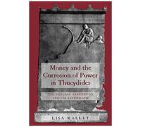 Money And The Corrosion Of Power In Thucydides