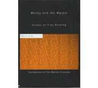 Money and the Market: Essays on Free Banking Dowd, Kevin (Auteur)