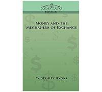 Money And The Mechanism Of Exchange