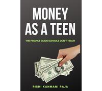 Money as a Teen: The Finance Guide Schools Don’t Teach