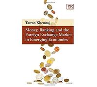 Money, Banking and the Foreign Exchange Market in Emerging Economies - [Livre en VO] Tarron Khemraj (Auteur)