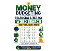 Money, Budgeting and Financial Literacy Word Search: 100 Puzzles for Teens: Saving, Spending, Investing and the Psychology of Smart Money Habits - Pathways and Discovery Series, Book 2