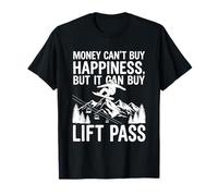« Money Cant Buy Happiness But It Can Buy Lift Pass » Drôle T-Shirt
