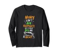 Money Can't Buy Happiness But It Could Buy Me A Boat Manche Longue