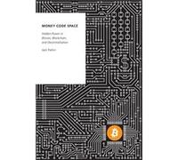 Money Code Space - Parkin Jack Adjunct Fellow Adjunct Fellow Institute for Culture and Society Western Sydney University - Oxford University Press Inc - L Parkin Jack Adjunct Fellow Adjunct Fellow Ins