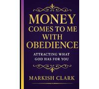 Money Comes to Me with Obedience: Attracting What God Has for You