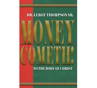 Money Cometh! To The Body of Christ