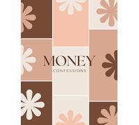 Money Confessions: A 6-Month Undated Planner for Organizing Your Monthly Budget, Weekly Expense Tracking, Savings Goals, and Financial Planning, Elegant and Minimalist Design