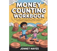 Money Counting Workbook: The fun step-by-step activity book to master counting coins, adding dollars, and making change with confidence (Money skills for kids)