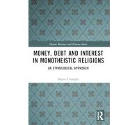 Money, Debt and Interest in Monotheistic Religions: An Etymological Approach