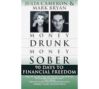 Money Drunk/Money Sober Julia Cameron, Mark Bryan (Auteur)