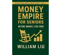 Money Empire for Seniors: Retire Smart, Live Free